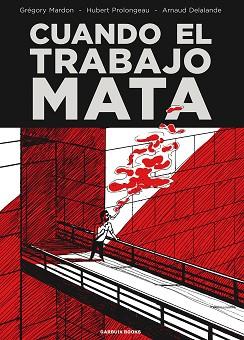 CUANDO EL TRABAJO MATA | 9788419393005 | MARDON, GRÉGORY/DELALANDE, ARNAUD/PROLONGEAU, HUBERT | Llibreria L'Illa - Llibreria Online de Mollet - Comprar llibres online