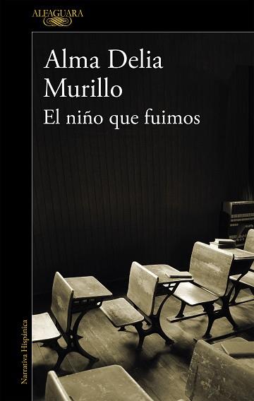 NIÑO QUE FUIMOS, EL | 9788420438122 | MURILLO, ALMA DELIA | Llibreria L'Illa - Llibreria Online de Mollet - Comprar llibres online