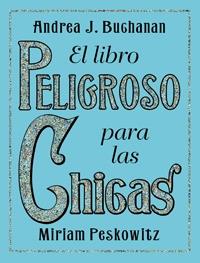 LIBRO PELIGROSO PARA LAS CHICAS, EL | 9788449321139 | BUCHANAN, ANDREA