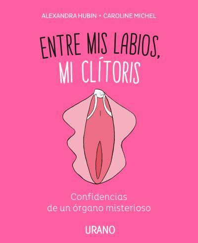 ENTRE MIS LABIOS MI CLÍTORIS | 9788416720347 | MICHEL, CAROLINE/HUBIN, ALEXANDRA
