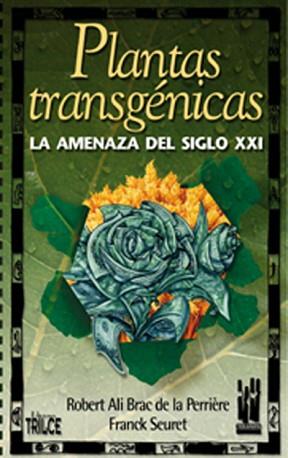PLANTAS TRANSGENICAS | 9788481362473 | BRAC DE LA PERRIERE, ROBERT / SEURET, FRANCK | Llibreria L'Illa - Llibreria Online de Mollet - Comprar llibres online