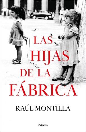 HIJAS DE LA FÁBRICA, LAS | 9788425366918 | MONTILLA, RAÚL | Llibreria L'Illa - Llibreria Online de Mollet - Comprar llibres online