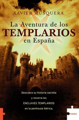 AVENTURA DE LOS TEMPLARIOS EN ESPAÑA, LA | 9788489746466 | MUSQUERA, XAVIER | Llibreria L'Illa - Llibreria Online de Mollet - Comprar llibres online