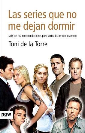 SERIES QUE NO ME DEJAN DORMIR, LAS | 9788493722524 | DE LA TORRE, TONI | Llibreria L'Illa - Llibreria Online de Mollet - Comprar llibres online