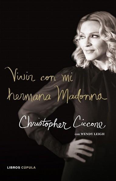 VIVIR CON MI HERMANA MADONNA | 9788448048488 | CICCONE, CHRISTOPHER / WENDY LEIGH