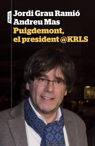 PUIGDEMONT EL PRESIDENT @KRLS | 9788498093698 | GRAU, JORDI / ANDREU MAS