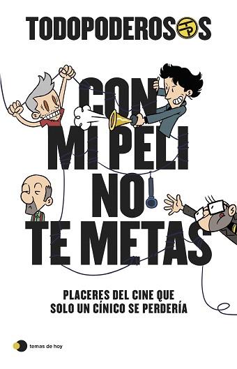 TODOPODEROSOS CON MI PELI NO TE METAS | 9788499989341 | GÓMEZ-JURADO, JUAN/GONZÁLEZ-CAMPOS, ARTURO/CORTÉS, RODRIGO/CANSADO, JAVIER | Llibreria L'Illa - Llibreria Online de Mollet - Comprar llibres online