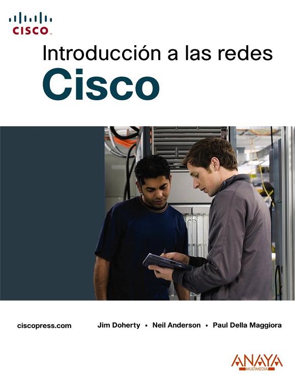 INTRODUCCIÓN A LAS REDES CISCO | 9788441525276 | DOHERTY, JIM/ANDERSON, NEIL/DELLA MAGGIORA, PAUL | Llibreria L'Illa - Llibreria Online de Mollet - Comprar llibres online
