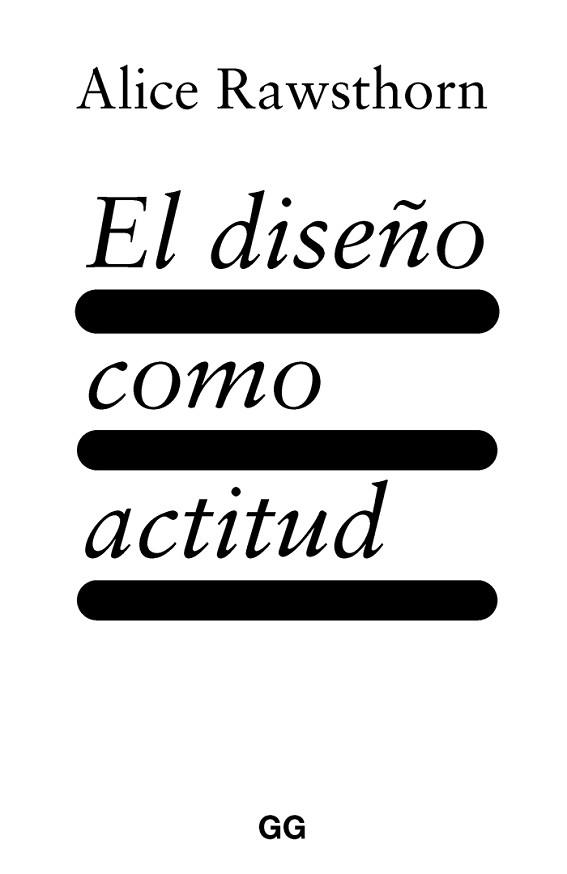 DISEÑO COMO ACTITUD, EL | 9788425233029 | RAWSTHORN, ALICE | Llibreria L'Illa - Llibreria Online de Mollet - Comprar llibres online
