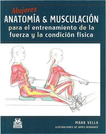 MUJERES ANATOMIA Y MUSCULACION PARA EL ENTRENAMIENTO  FUERZA | 9788480199926 | VELLA, MARK