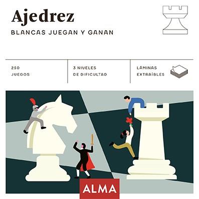 AJEDREZ. BLANCAS JUEGAN Y GANAN | 9788418008740 | VARIOS AUTORES | Llibreria L'Illa - Llibreria Online de Mollet - Comprar llibres online