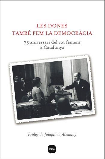DONES TAMBE FEM LA DEMOCRACIA, LES | 9788496499867 | ANTONIA CARRÉ PONS/CONCEPCIÓ LLINAS CARMONA | Llibreria L'Illa - Llibreria Online de Mollet - Comprar llibres online