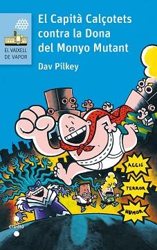 CAPITA CALÇOTETS CONTRA LA DONA DEL MONYO MUTANT, EL | 9788466141642 | PILKEY, DAV