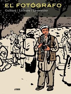 FOTÓGRAFO, EL | 9788416251186 | GUIBERT, EMMANUEL/LEFÈVRE, DIDIER/LEMERCIER, FRÉDÉRIC | Llibreria L'Illa - Llibreria Online de Mollet - Comprar llibres online