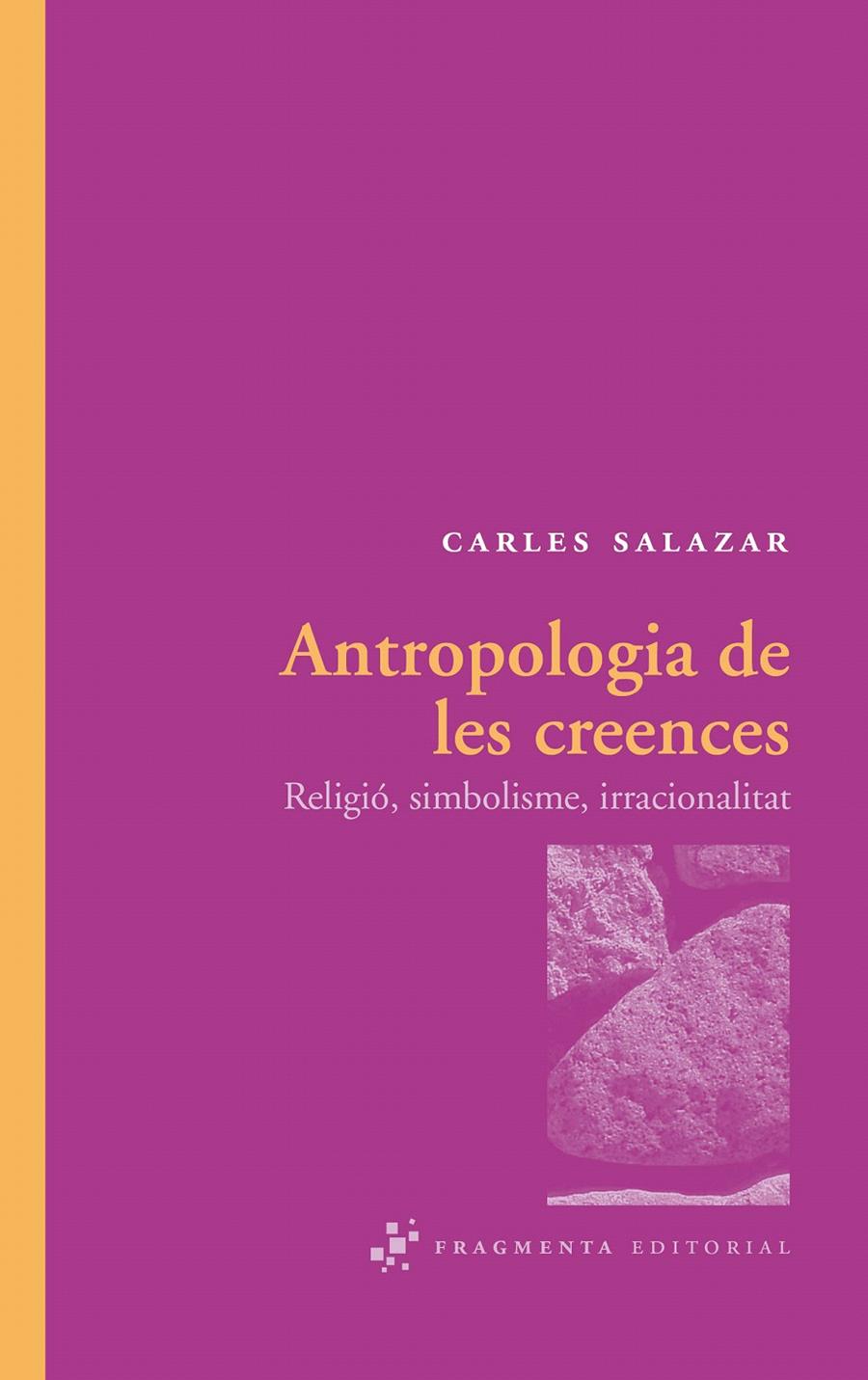 ANTROPOLOGIA DE LES CREENCES | 9788492416288 | SALAZAR, CARLES | Llibreria L'Illa - Llibreria Online de Mollet - Comprar llibres online