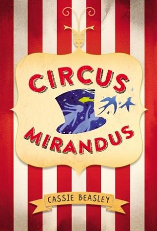 CIRCUS MIRANDUS | 9788424656867 | BEASLEY, CASSIE | Llibreria L'Illa - Llibreria Online de Mollet - Comprar llibres online