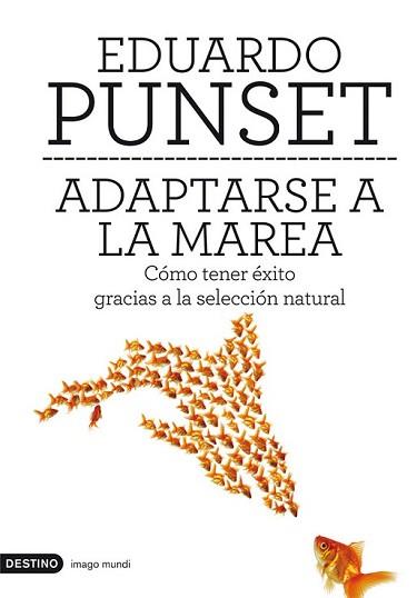 ADAPTARSE A LA MAREA | 9788423324224 | PUNSET, EDUARDO | Llibreria L'Illa - Llibreria Online de Mollet - Comprar llibres online