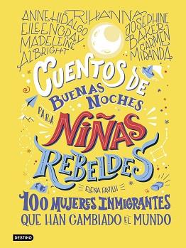 CUENTOS DE BUENAS NOCHES PARA NIÑAS REBELDES. 100 MUJERES INMIGRANTES | 9788408233473 | FAVILLI, ELENA | Llibreria L'Illa - Llibreria Online de Mollet - Comprar llibres online