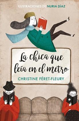 CHICA QUE LEÍA EN EL METRO, LA | 9788466342582 | CHRISTINE FÉRET-FLEURY/NURIA DÍAZ | Llibreria L'Illa - Llibreria Online de Mollet - Comprar llibres online