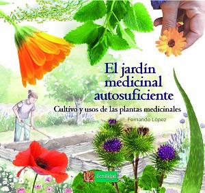 JARDÍN MEDICINAL AUTOSUFICIENTE, EL | 9788494826757 | LÓPEZ LÓPEZ, FERNANDO | Llibreria L'Illa - Llibreria Online de Mollet - Comprar llibres online
