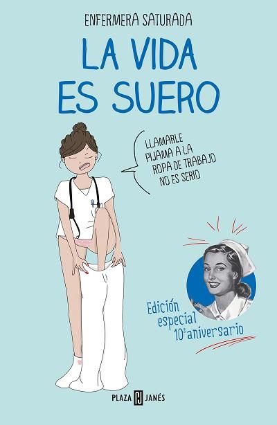 VIDA ES SUERO, LA  | 9788401029615 | ENFERMERA SATURADA,