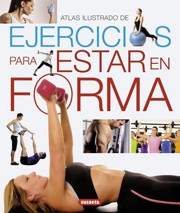 EJERCICIOS PARA ESTAR EN FORMA | 9788467718997 | SUSAETA, EQUIPO | Llibreria L'Illa - Llibreria Online de Mollet - Comprar llibres online