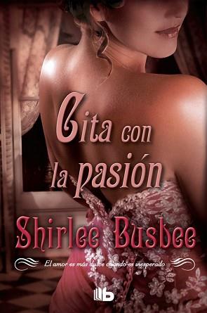 CITA CON LA PASIÓN | 9788498728002 | BUSBEE, SHIRLEE | Llibreria L'Illa - Llibreria Online de Mollet - Comprar llibres online