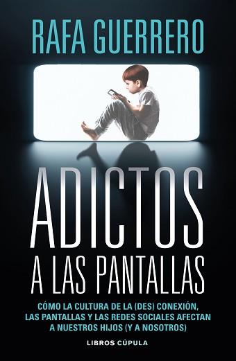 ADICTOS A LAS PANTALLAS | 9788448049089 | GUERRERO, RAFA | Llibreria L'Illa - Llibreria Online de Mollet - Comprar llibres online