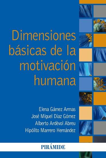 DIMENSIONES BÁSICAS DE LA MOTIVACIÓN HUMANA | 9788436843835 | GÁMEZ ARMAS, ELENA/DÍAZ GÓMEZ, JOSÉ MIGUEL/ARDÈVOL ABREU, ALBERTO/MARRERO HERNÁNDEZ, HIPÓLITO | Llibreria L'Illa - Llibreria Online de Mollet - Comprar llibres online