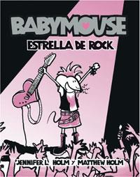 BABYMOUSE ESTRELLA DE ROCK | 9788498672503 | HOLM, JENNIFER L. | Llibreria L'Illa - Llibreria Online de Mollet - Comprar llibres online