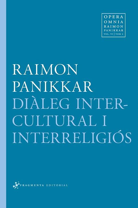 DIÀLEG INTERCULTURAL I INTERRELIGIÓS | 9788415518136 | PANIKKAR ALEMANY, RAIMON/CARRARA, MILENA | Llibreria L'Illa - Llibreria Online de Mollet - Comprar llibres online