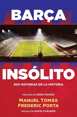 BARÇA INSÓLITO | 9788494506437 | PORTA, FREDERIC / MANUEL TOMÁS
