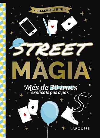 STREET MÀGIA | 9788410124882 | ARTHUR, GILLES | Llibreria L'Illa - Llibreria Online de Mollet - Comprar llibres online