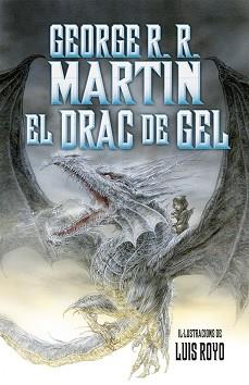 DRAC DE GEL, EL | 9788490266267 | MARTIN, GEORGE R.R. | Llibreria L'Illa - Llibreria Online de Mollet - Comprar llibres online