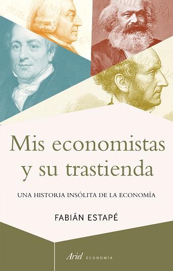 MIS ECONOMISTAS Y SU TRASTIENDA | 9788434430693 | ESTAPÉ RODRIGUEZ, FABIÁN | Llibreria L'Illa - Llibreria Online de Mollet - Comprar llibres online