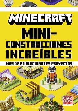 MINECRAFT OFICIAL MINICONSTRUCCIONES INCREÍBLES | 9788491399063 | AB, MOJANG | Llibreria L'Illa - Llibreria Online de Mollet - Comprar llibres online