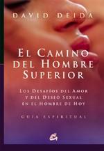 CAMINO DEL HOMBRE SUPERIOR, EL | 9788484451709 | DEIDA, DAVID | Llibreria L'Illa - Llibreria Online de Mollet - Comprar llibres online