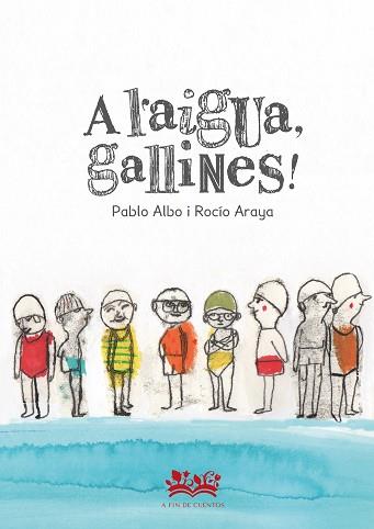A L'AIGUA GALLINAS! | 9788419684097 | PÉREZ ANTÓN, PABLO