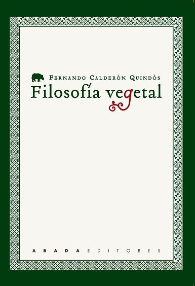 FILOSOFÍA VEGETAL | 9788417301118 | CALDERÓN QUINDÓS, FERNANDO | Llibreria L'Illa - Llibreria Online de Mollet - Comprar llibres online
