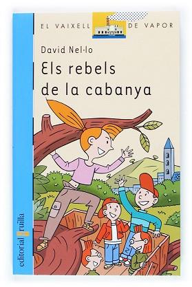 REBELS DE LA CABANYA, ELS | 9788466108973 | NEL·LO, DAVID (1959- ) | Llibreria L'Illa - Llibreria Online de Mollet - Comprar llibres online