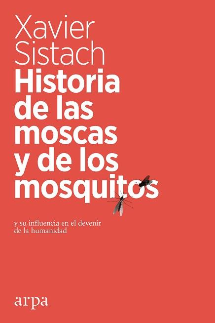 HISTORIA DE LAS MOSCAS Y DE LOS MOSQUITOS | 9788416601769 | SISTACH, XAVIER | Llibreria L'Illa - Llibreria Online de Mollet - Comprar llibres online