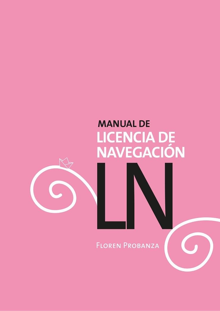 LICENCIA DE NAVEGACIÓN | 9788460680857 | PROBANZA ARRIZABALAGA, FLOREN | Llibreria L'Illa - Llibreria Online de Mollet - Comprar llibres online