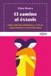 CAMINO AL EXTASIS,EL | 9788418223013 | ROURA ELMA | Llibreria L'Illa - Llibreria Online de Mollet - Comprar llibres online