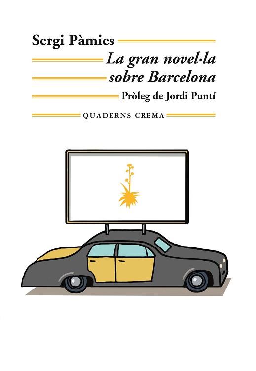 GRAN NOVEL·LA SOBRE BARCELONA, LA | 9788477276654 | PÀMIES, SERGI | Llibreria L'Illa - Llibreria Online de Mollet - Comprar llibres online