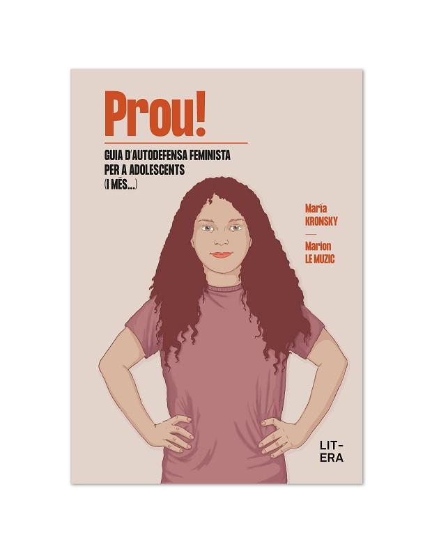 PROU! GUIA D’AUTODEFENSA FEMINISTA PER A ADOLESCENTS (I MÉS...) | 9788412517156 | LE MUZIC, MARION/KRONSKY, MARÍA | Llibreria L'Illa - Llibreria Online de Mollet - Comprar llibres online