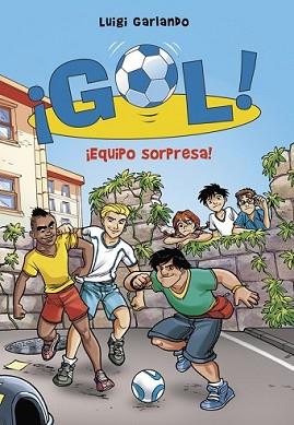 EQUIPO SORPRESA! (¡GOL! 36) | 9788490435724 | GARLANDO, LUIGI | Llibreria L'Illa - Llibreria Online de Mollet - Comprar llibres online