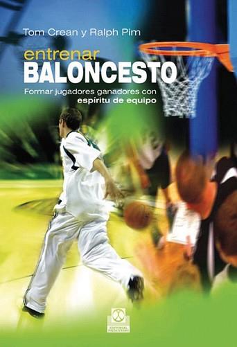 ENTRENAR BALONCESTO | 9788499100654 | CREAN, TOM / PIM, RALPH | Llibreria L'Illa - Llibreria Online de Mollet - Comprar llibres online