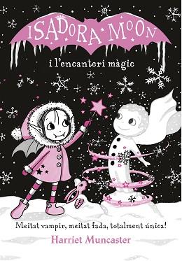 ISADORA MOON I L'ENCANTERI MÀGIC (LA ISADORA MOON) | 9788420487625 | MUNCASTER, HARRIET | Llibreria L'Illa - Llibreria Online de Mollet - Comprar llibres online