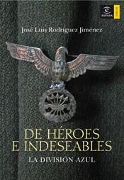 DE HEROES E INDESEABLE | 9788467024135 | RODRIGUEZ JIMENEZ, JOSE LUIS
