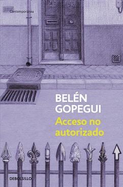 ACCESO NO AUTORIZADO | 9788490322307 | GOPEGUI, BELEN | Llibreria L'Illa - Llibreria Online de Mollet - Comprar llibres online